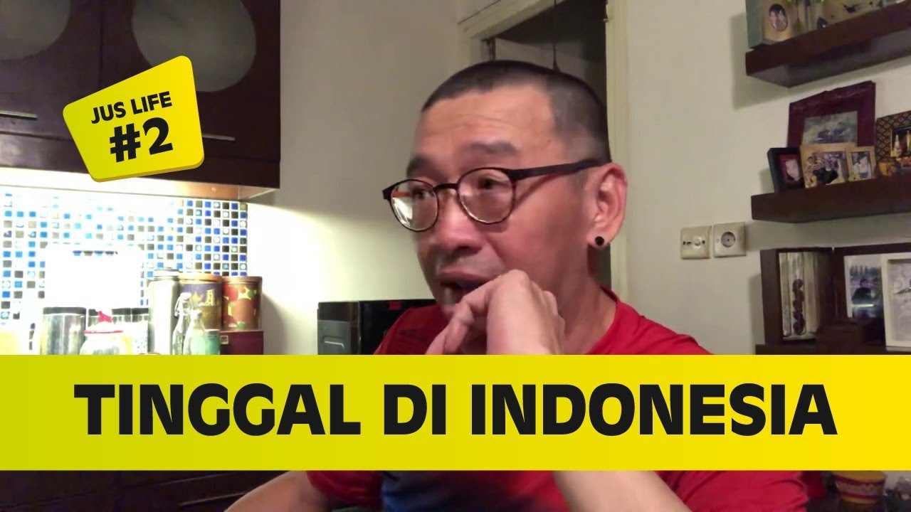 JUS LIFE #2 : TINGGAL DI INDONESIA