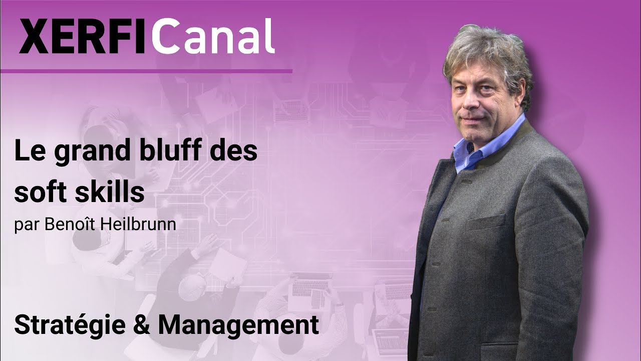 Le grand bluff des soft skills [Beno&icirc;t Heilbrunn]