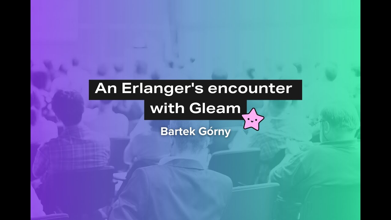 An Erlanger's encounter with Gleam | Bartek Gorny