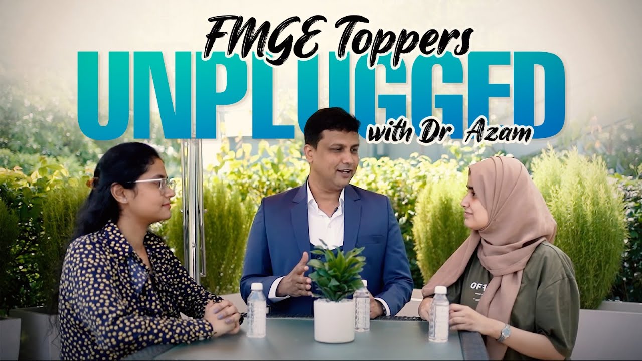 FMGE Toppers Unplugged With Dr. Azam