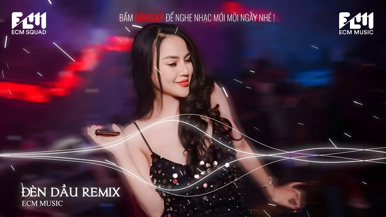 Đ&egrave;n Dầu Remix HIT TIKTOK ♫ BXH Nhạc Trẻ Remix Hay Nhất - Top 10 Bản EDM TikTok Hot Trend 2024