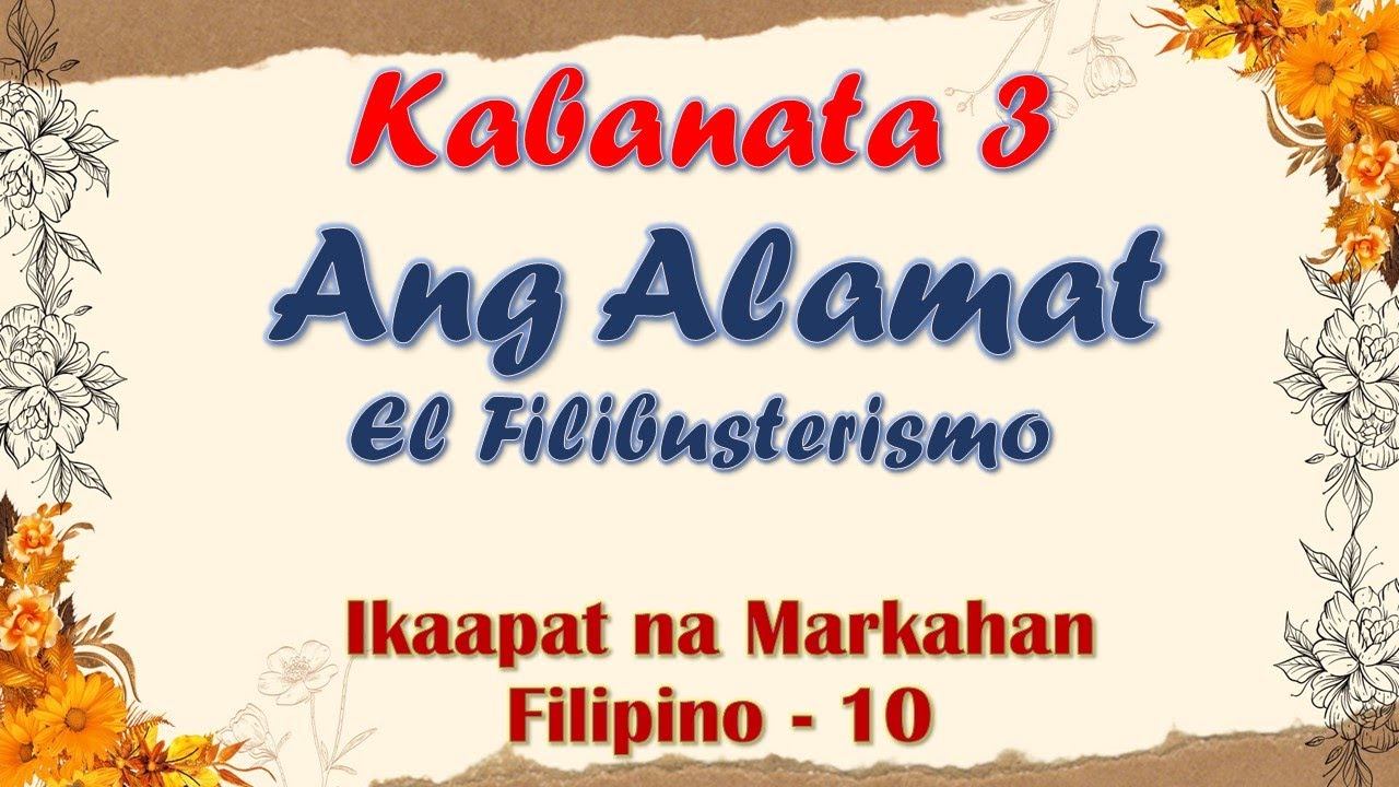 KABANATA 3| EL FILIBUSTERISMO| ANG ALAMAT| FILIPINO 10-IKAAPAT NA MARKAHAN| ARALIN SA FILIPINO