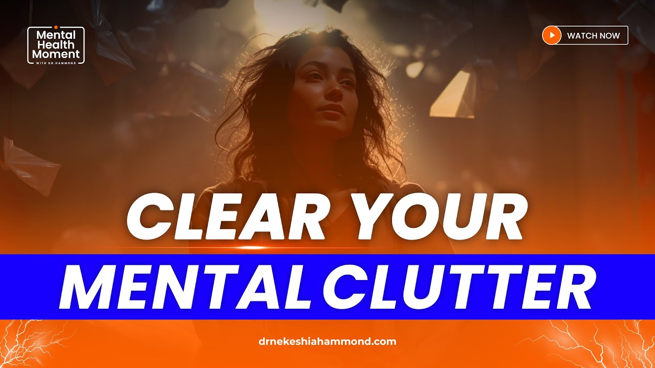 Clear Your Mental Clutter