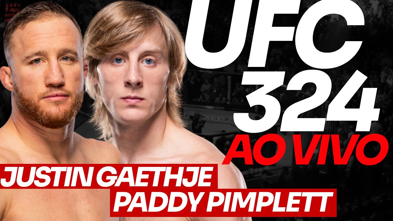 🔴 UFC 324 AO VIVO LIVE |  JUSTIN GAETHJE x PADDY PIMBLETT + JEAN SILVA e NATALIA SILVA