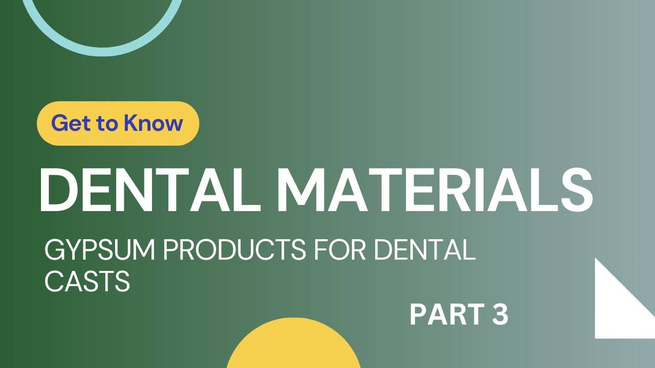 Dental Material | Gypsum Products for Dental Casts | Part 3
