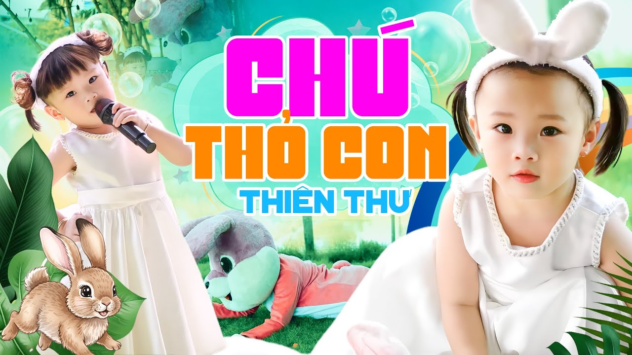 Chú Thỏ Con - Nhạc Thiếu Nhi Sôi Động Hay Nhất Cho Bé, Ca Nhạc Cho Bé Mầm Non, Siêu Nhí Bé Thiên Thư