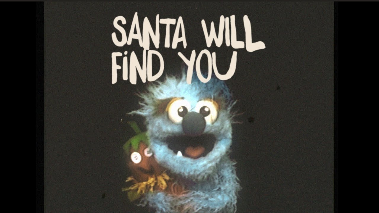 Santa Will Find You