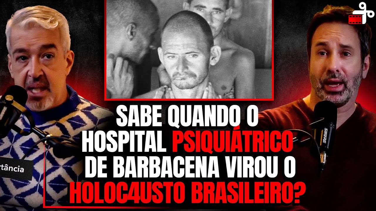 O CAMPO DE CONCENTRAÇÃO BRASILEIRO - HISTÓRIAS DE BARBACENA - C/ DR CARLOS DE FARIA