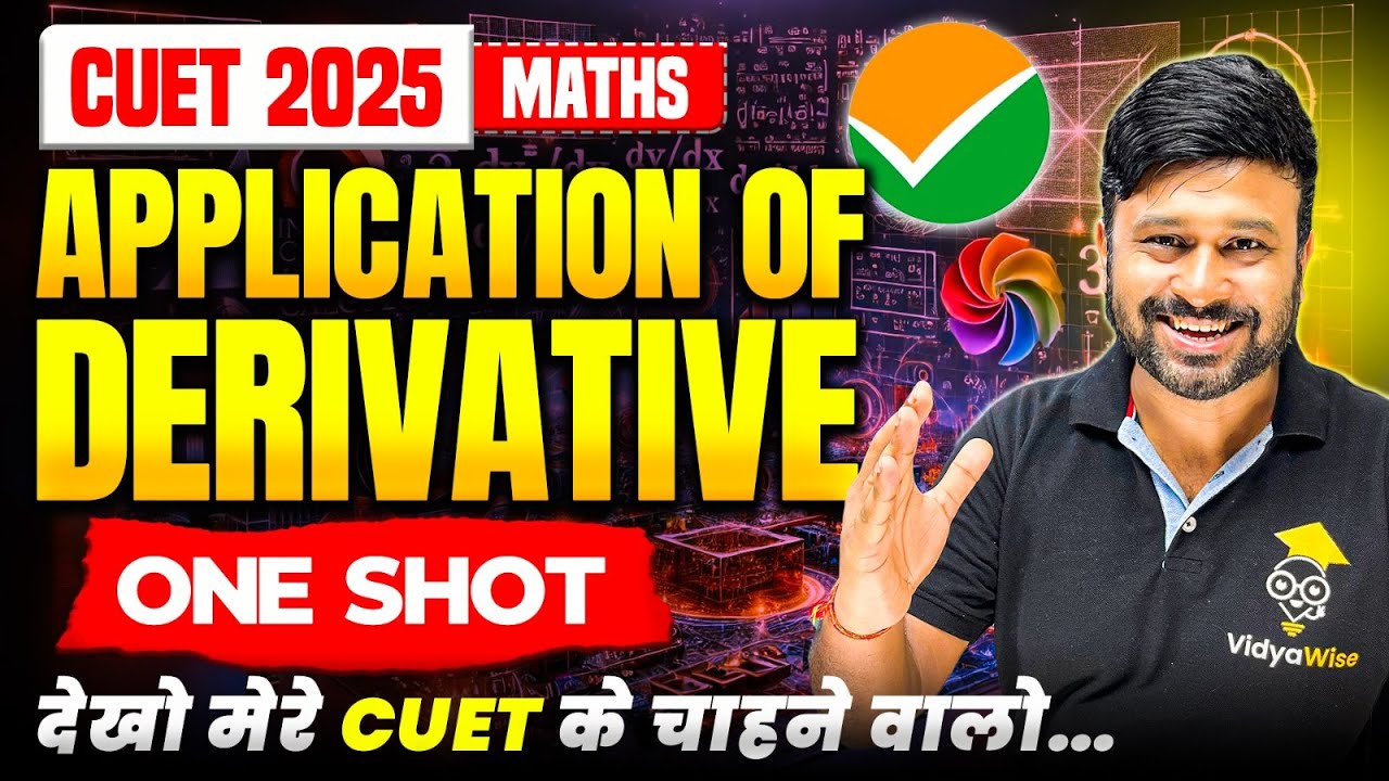 Application Of Derivative 🔥 In One Shot | Class 12th Maths CUET 2025 | Theory + Most Imp PYQs