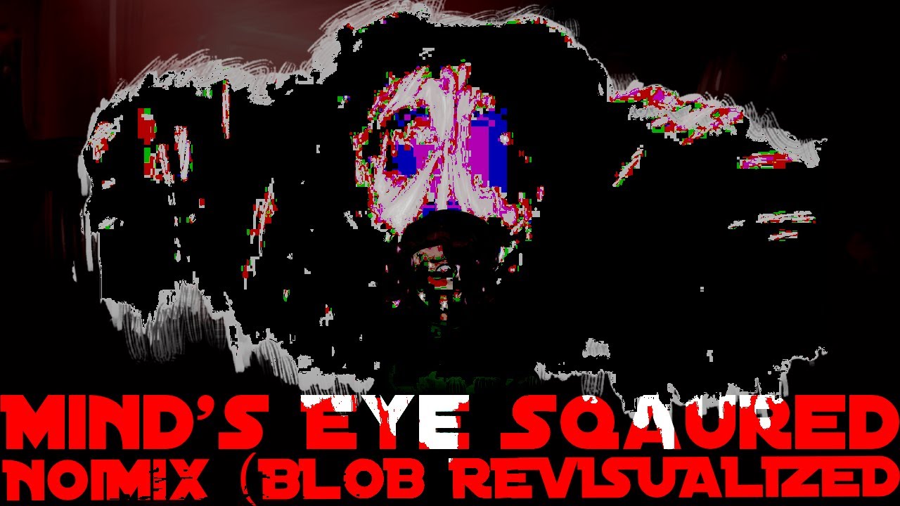 Mind’s Eye Squared NOIMIX (Blob Revisualized) | FNF Step Right Up OST