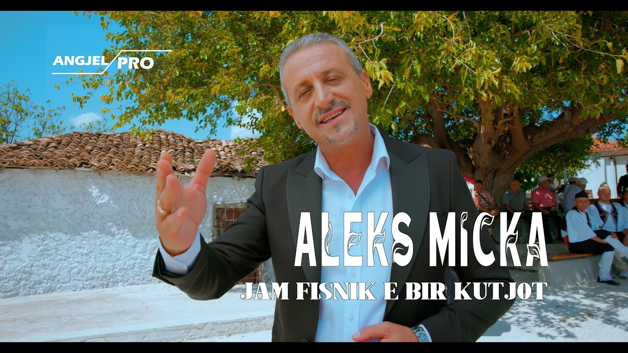 Aleks Micka - Jam fisnik e bir Kutjot ( Officail Video 4K )