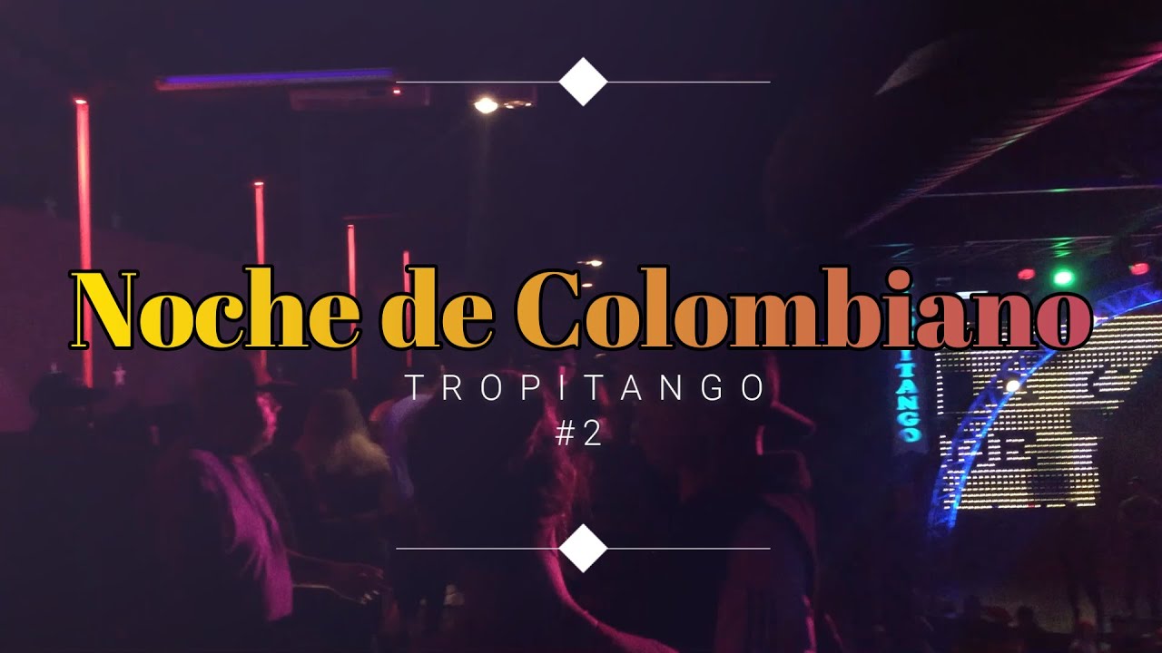 TROPI NOCHE COLOMBIANA #2 #2023