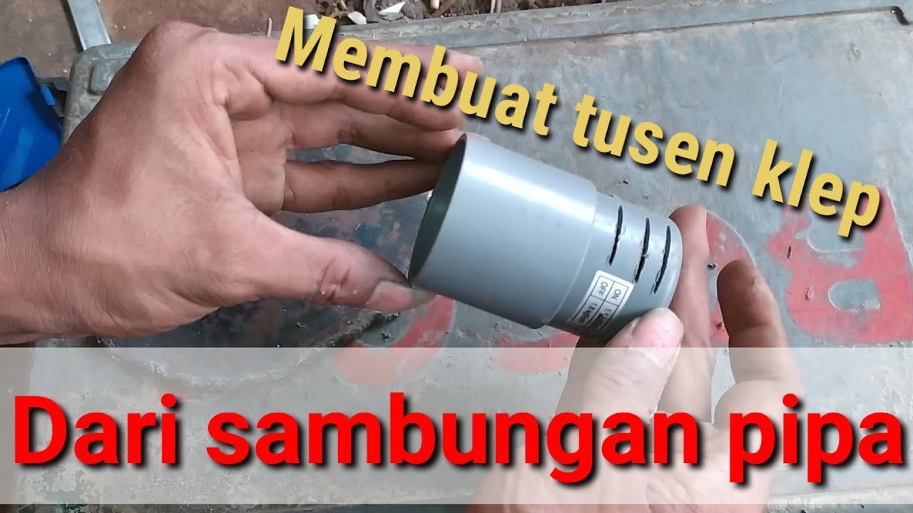 cara membuat klep pompa air dari PVC