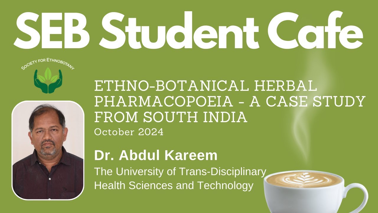SEB Student Cafe: Oct. 2024 &ndash; Ethno-botanical herbal pharmacopoeia - A case study from South India