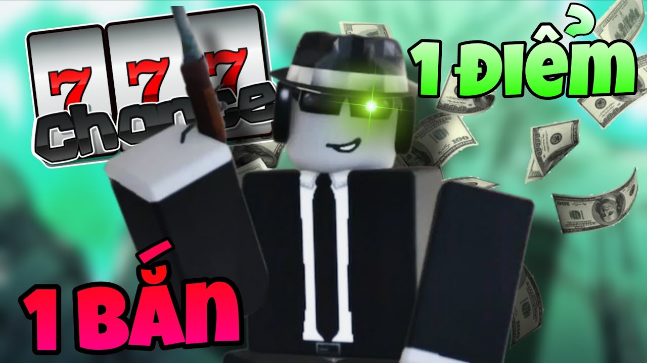 Chance nhưng chỉ được dùng 1 ĐIỂM! 💀[forsaken🎰]