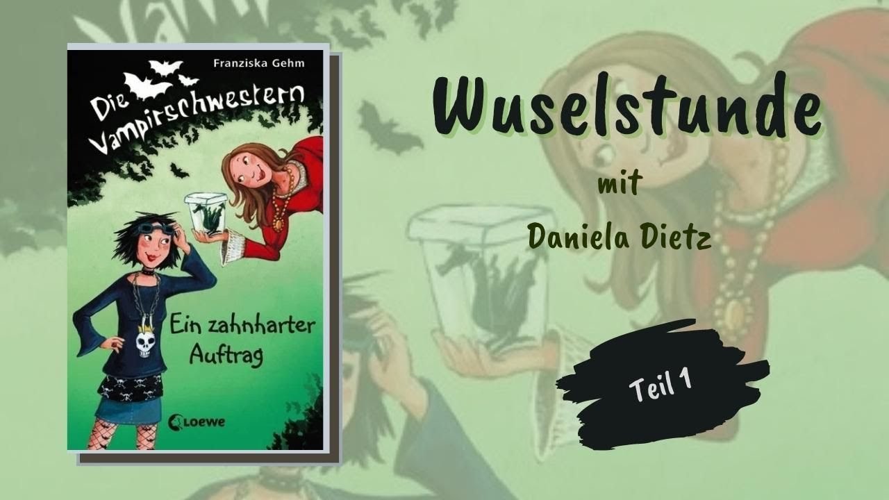 Die Vampirschwestern - Ein zahnharter Auftrag - Wuselstunde mit Daniela Dietz - Teil 1/9