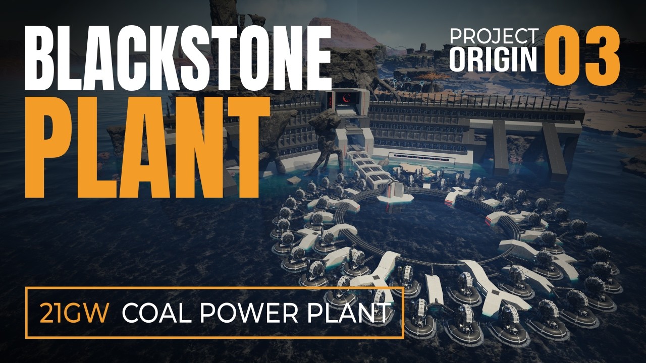 Project Origin 03: Blackstone Coal Power Station | Satisfactory