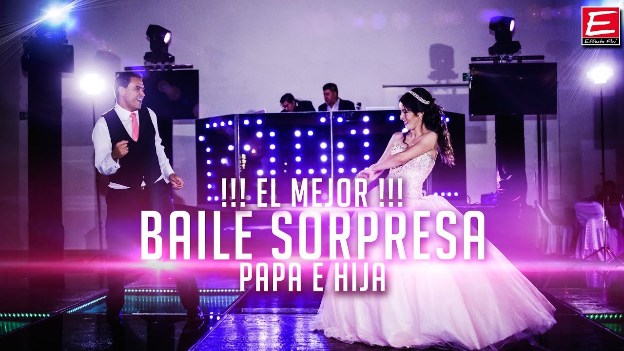 EL MEJOR BAILE SORPRESA PAPÁ E HIJA