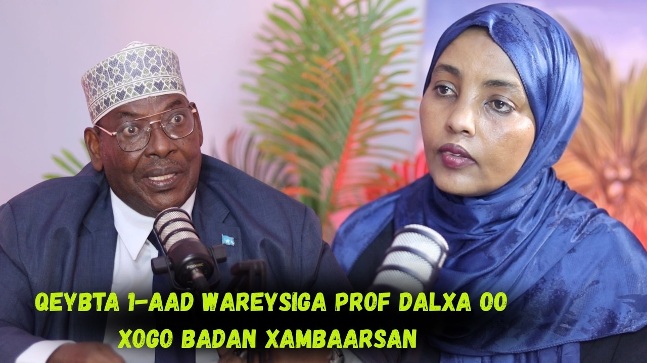 SIYAASI, DHAQAN YAQAN AH, FANAAN COD MACAN & MACALIN SARE DAAWO WAREYSI GAAR AH PROF DALXA. Q/ 1-AAD