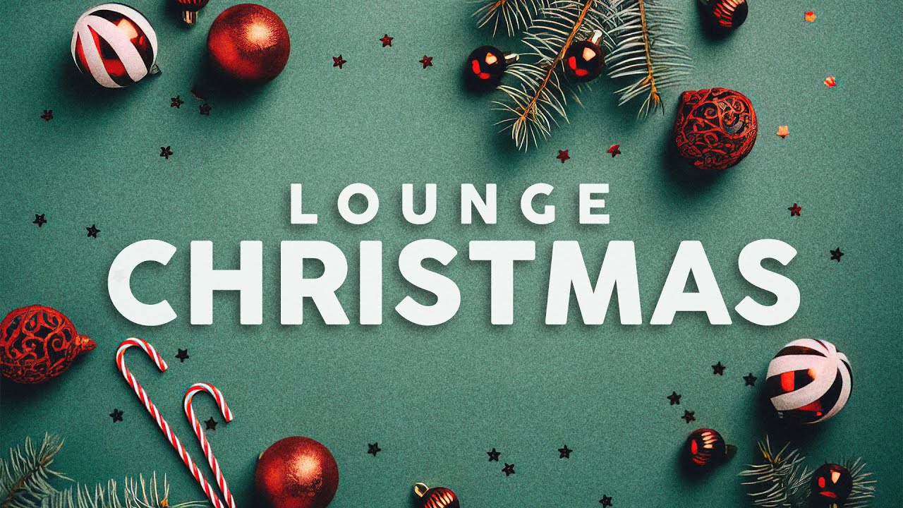 Christmas Ambience🎄🎅🏼 - Lounge Background Music