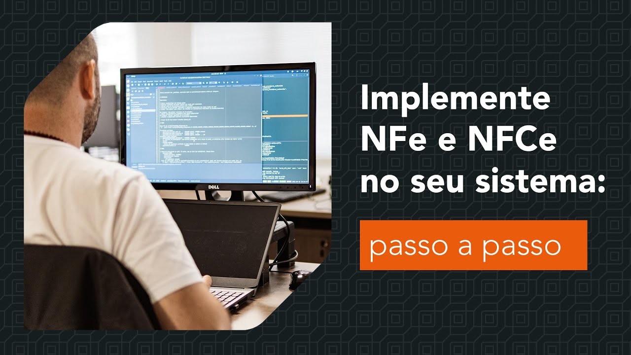 Como implementar NFe ou NFCe no seu sistema