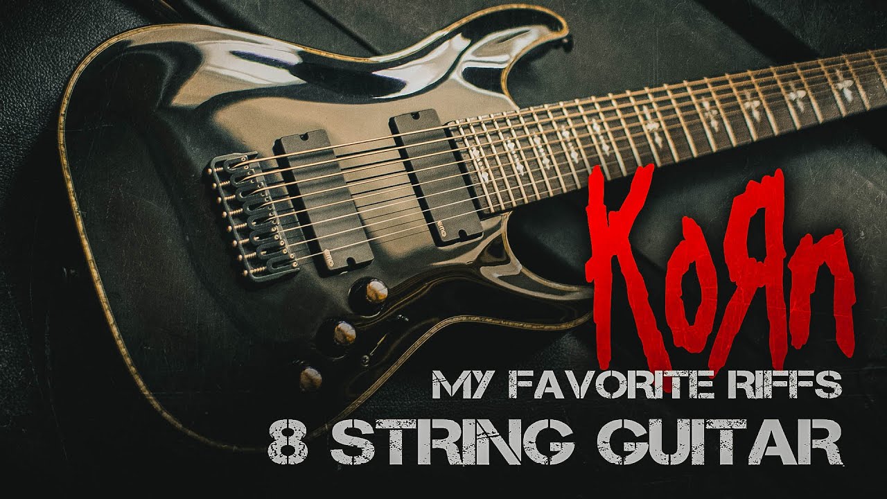 My favorite KORN riffs on 8 String Guitar
