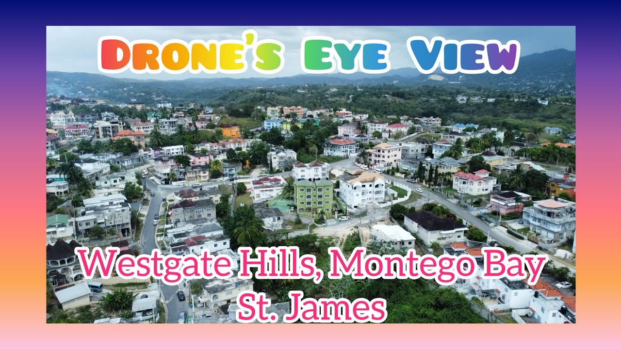 Westgate Hills: Montego Bay, St. James, Jamaica | Would you live here?? | Drone's Eye View