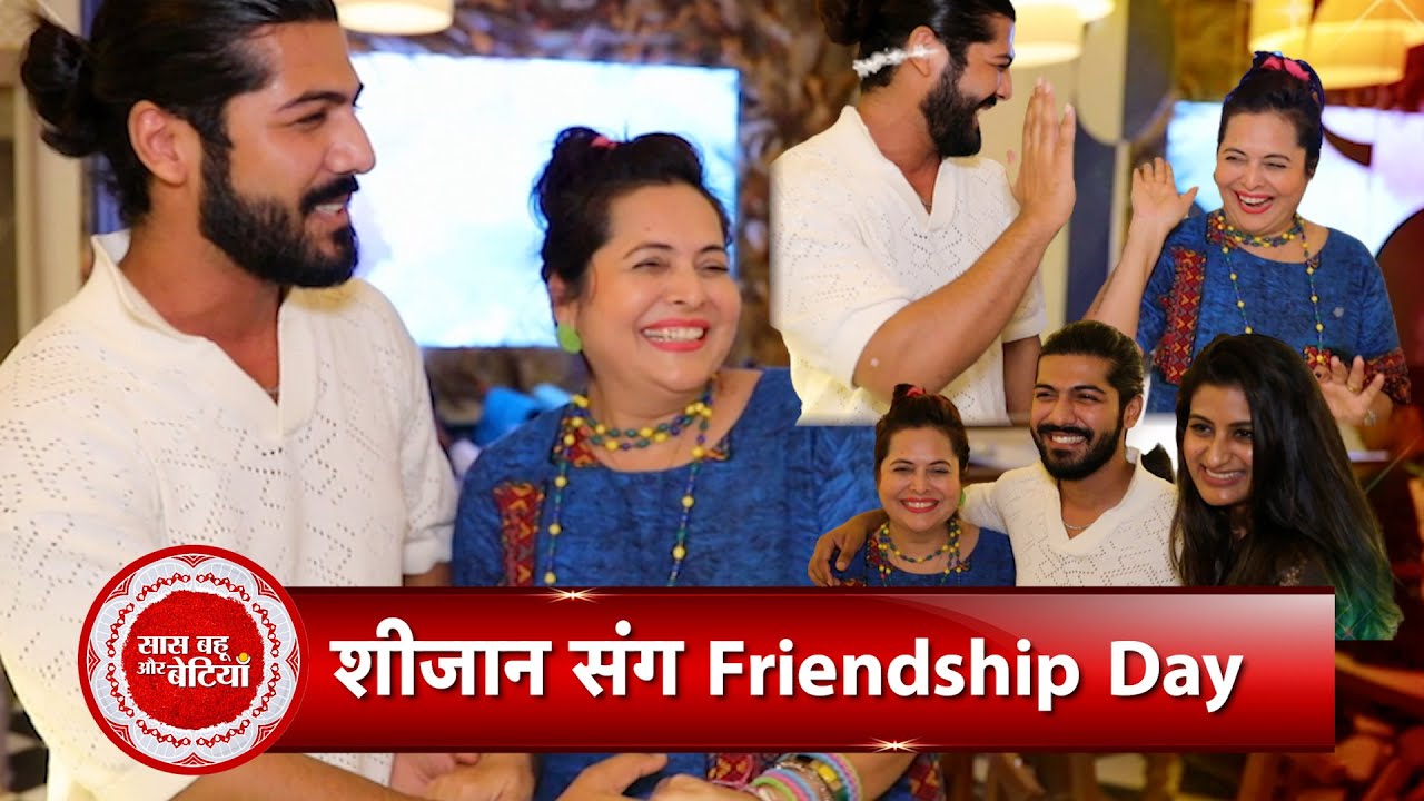 Exclusive Sheezan Khan Celebrates Friendship Day With Her Mother On #saasbahuaurbetiyaan | SBB