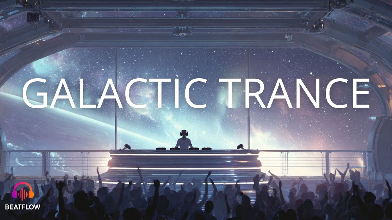 🚀 GALACTIC TRANCE VOYAGE 2025 | Uplifting Cosmic Melodies & Space Atmospheres
