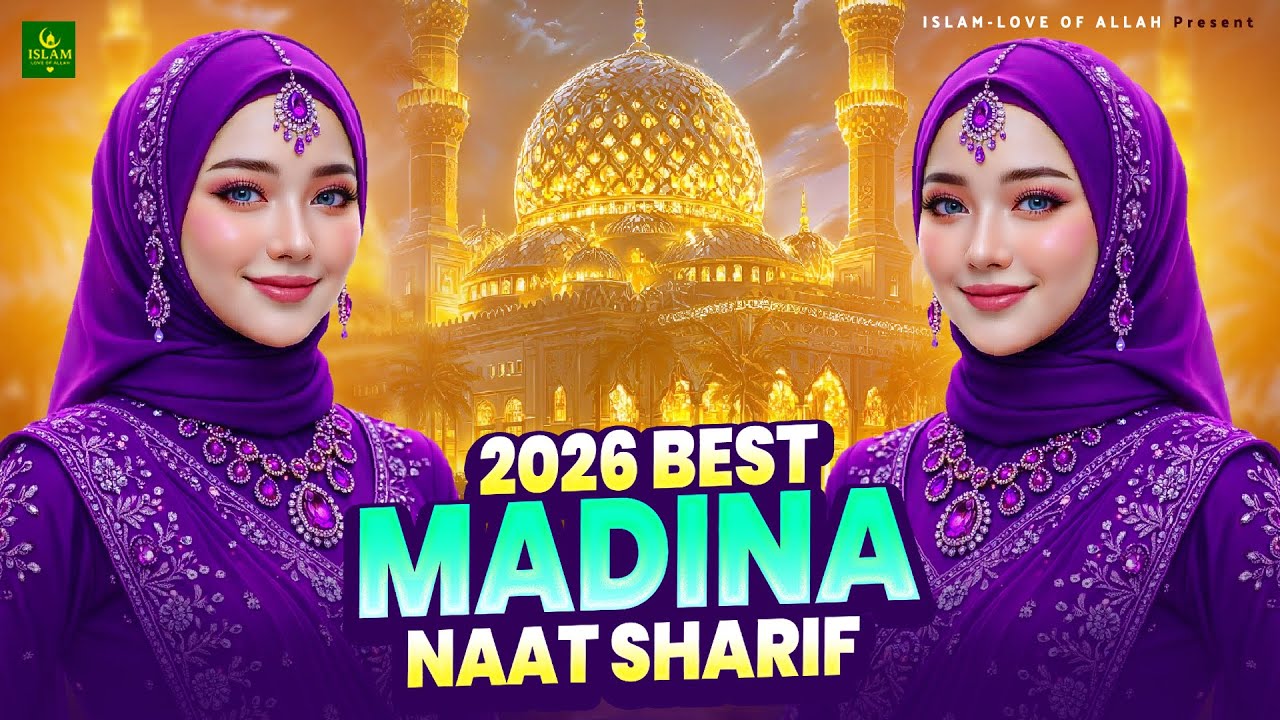 2026 Best Madina Naat Sharif - Very Heart Touching Naat - Madina Naat Sharif - Best Naat Sharif
