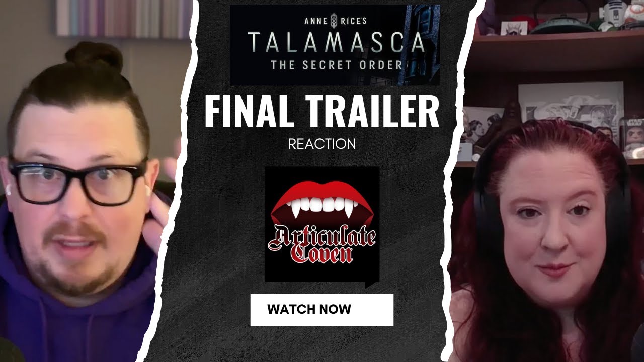 Talamasca from AMC and Anne Rice's Immortal Universe Final Trailer Reaction | The Articulate Coven