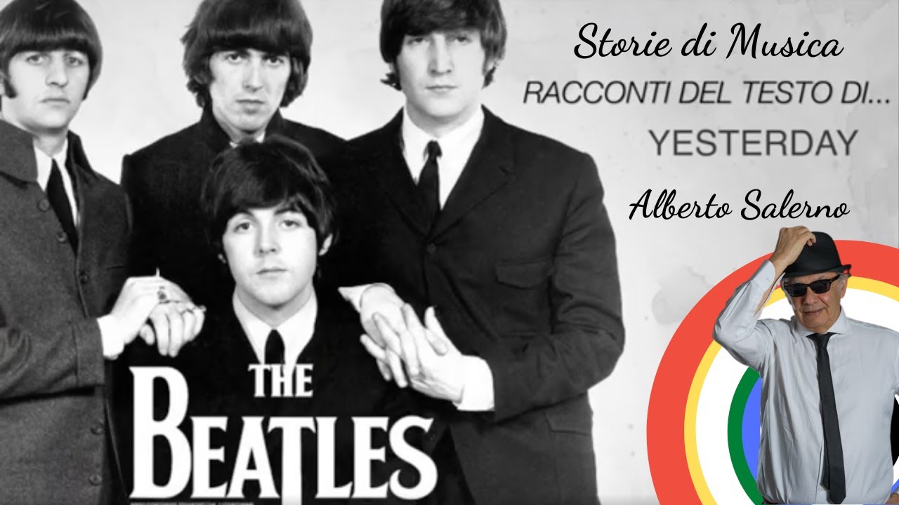 YESTERDAY (THE BEATLES) | Racconti del testo di Alberto Salerno | #StoriediMusica