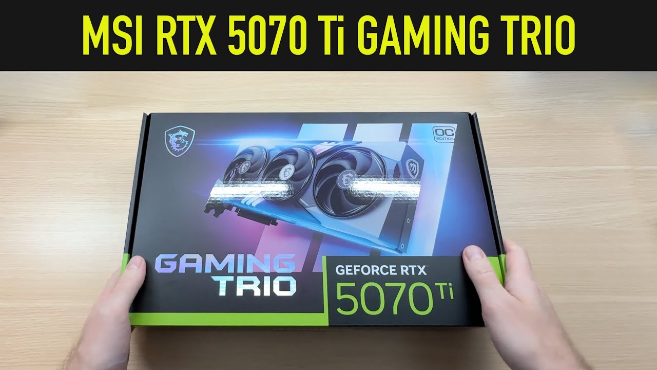 Распаковка и обзор характеристик: MSI RTX 5070 Ti GAMING TRIO OC PLUS