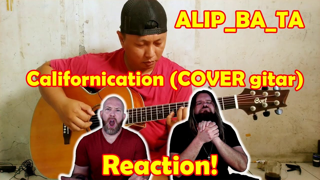 Musicians react to hearing  ALIP_BA_TA  RHCP - Californication (COVER gitar)