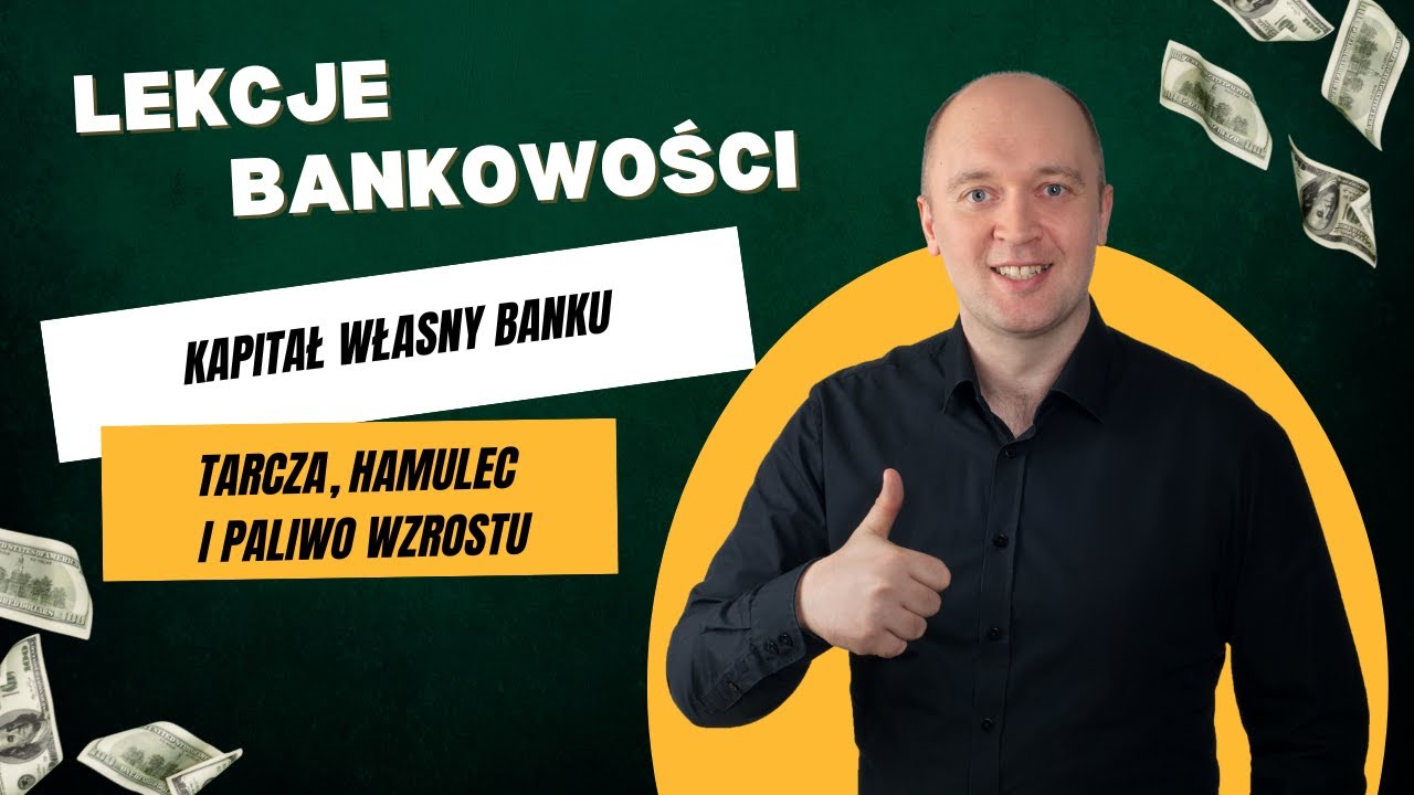 Dlaczego kapitał własny to tarcza bezpieczeństwa banku? Poznaj jego sekrety! | Lekcja bankowości