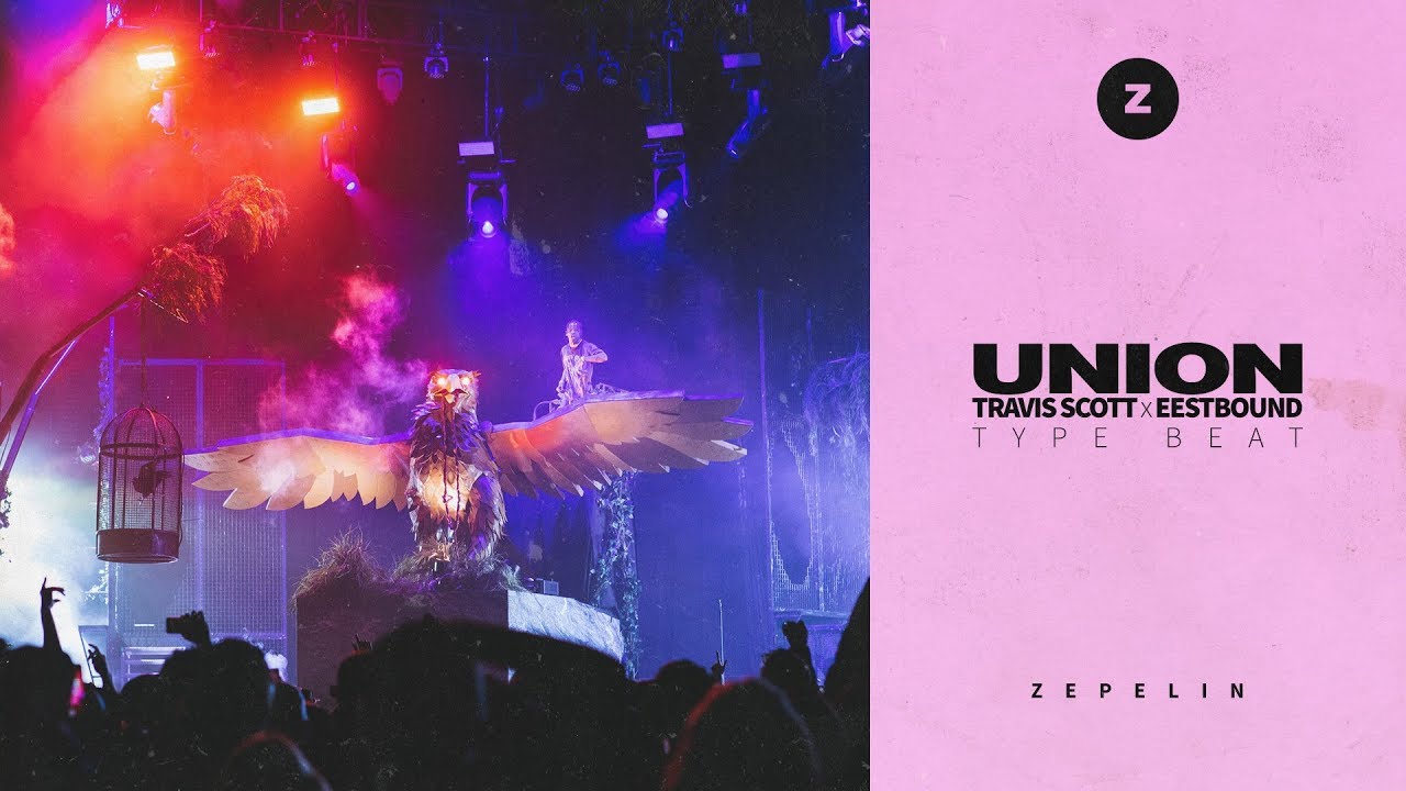 [FREE DL] Travis Scott x Eestbound Type Beat 'Union' | Free Rap/Trap Beat Instrumental 2019