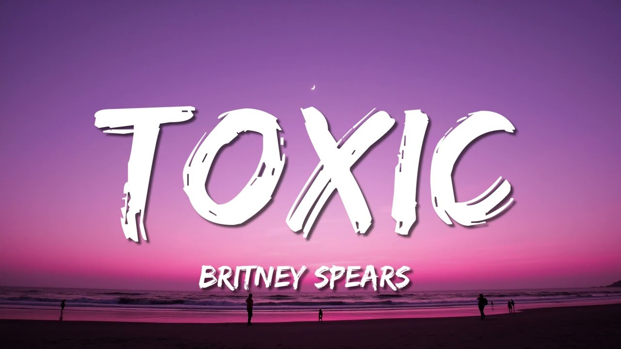 Britney Spears - Toxic (Lyrics)