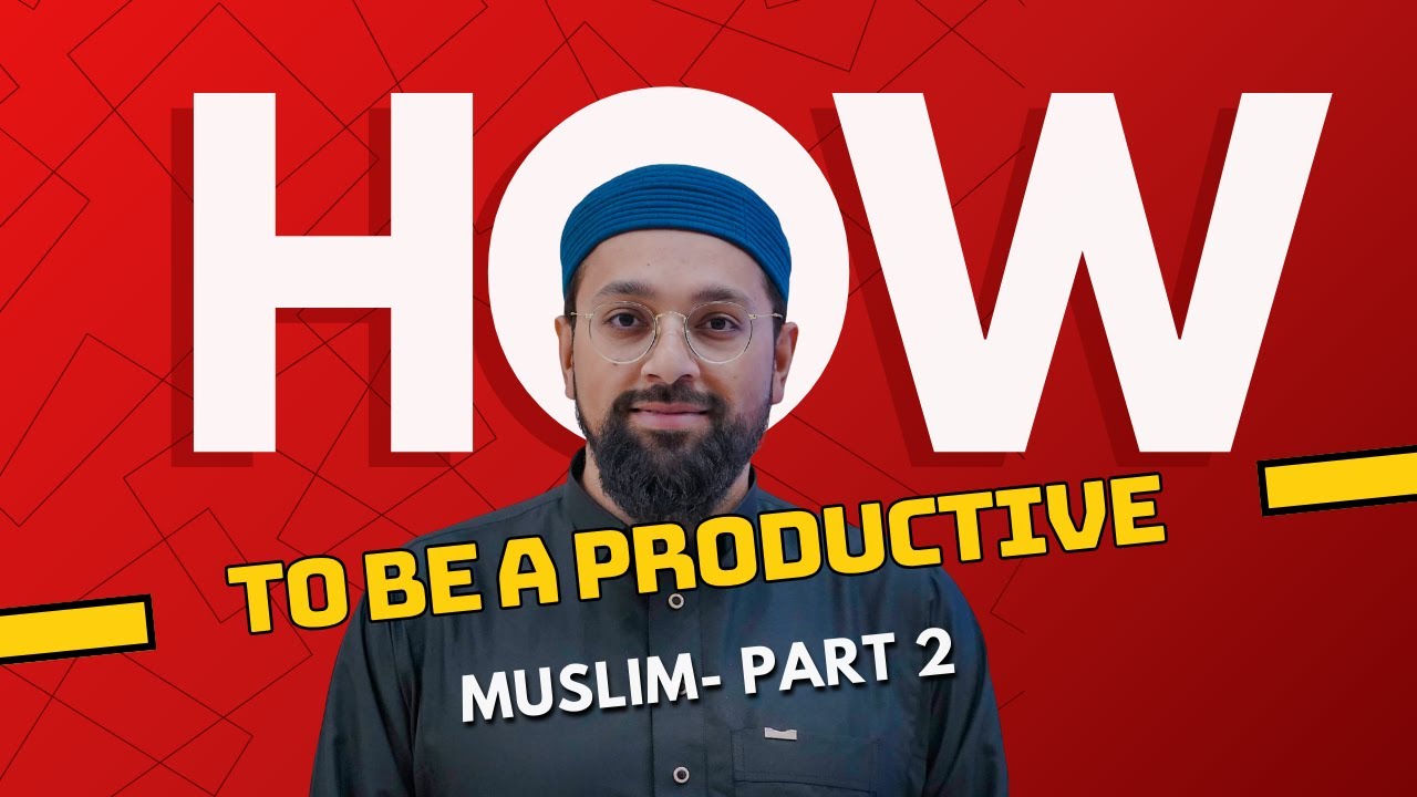The Secret to Being a Productive Muslim Part 2 of 2 by Shaykh Asif Pochi