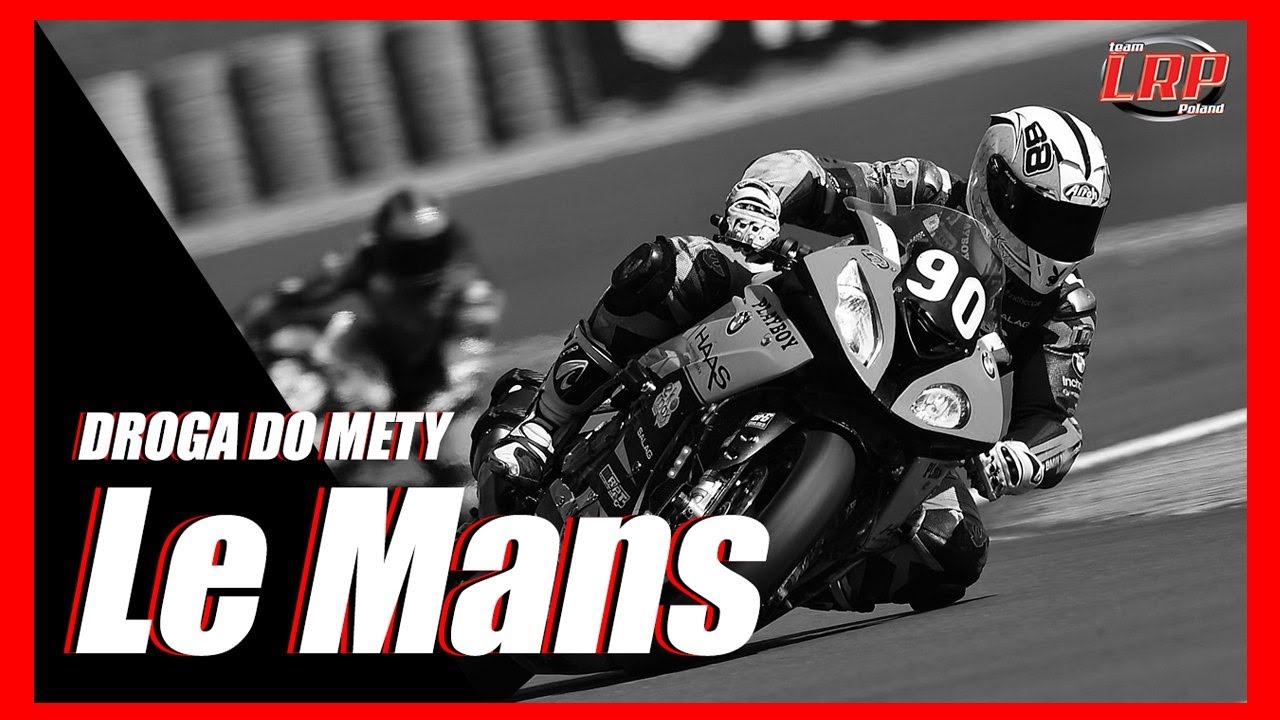 Droga do mety wyścigu 24h Le Mans 2018 Team LRP Poland