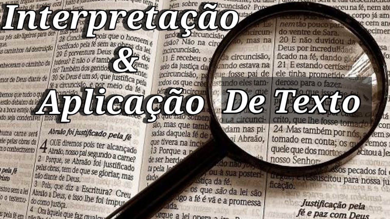 COMO INTERPRETAR E APLICAR OS TEXTOS DA BÍBLIA