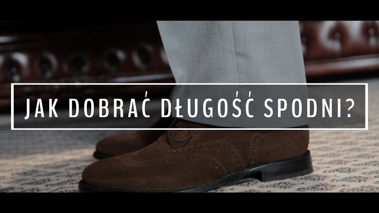 Jak dobrać długość spodni? ★ W punkt o ubraniach