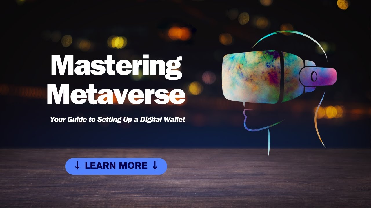 Mastering Metaverse: Your Guide to Setting Up a Digital Wallet
