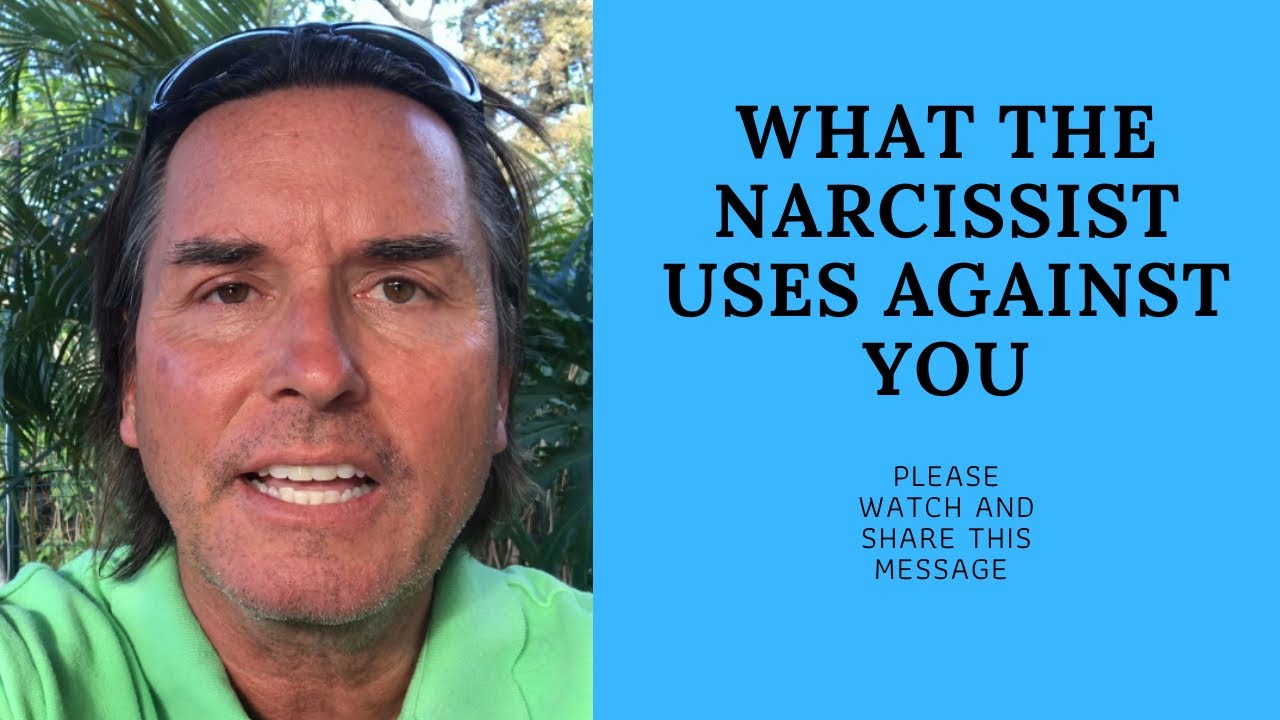 WHAT THE NARCISSIST USES AGAINST YOU