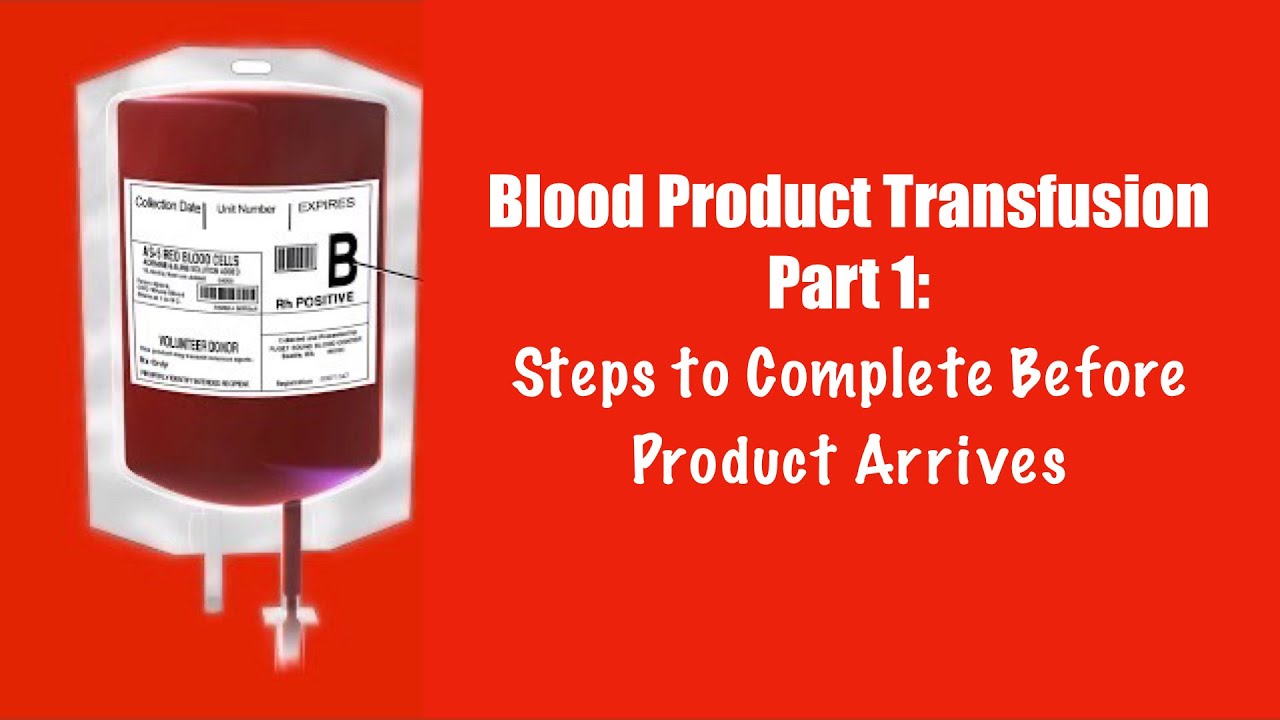 Blood Product Transfusion Part 1: Steps to Complete Before Product Arrives (secondary Y type set)