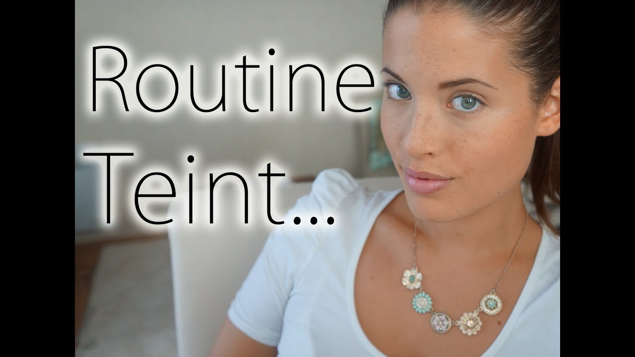 ♡ Ma Nouvelle Routine Teint ♡