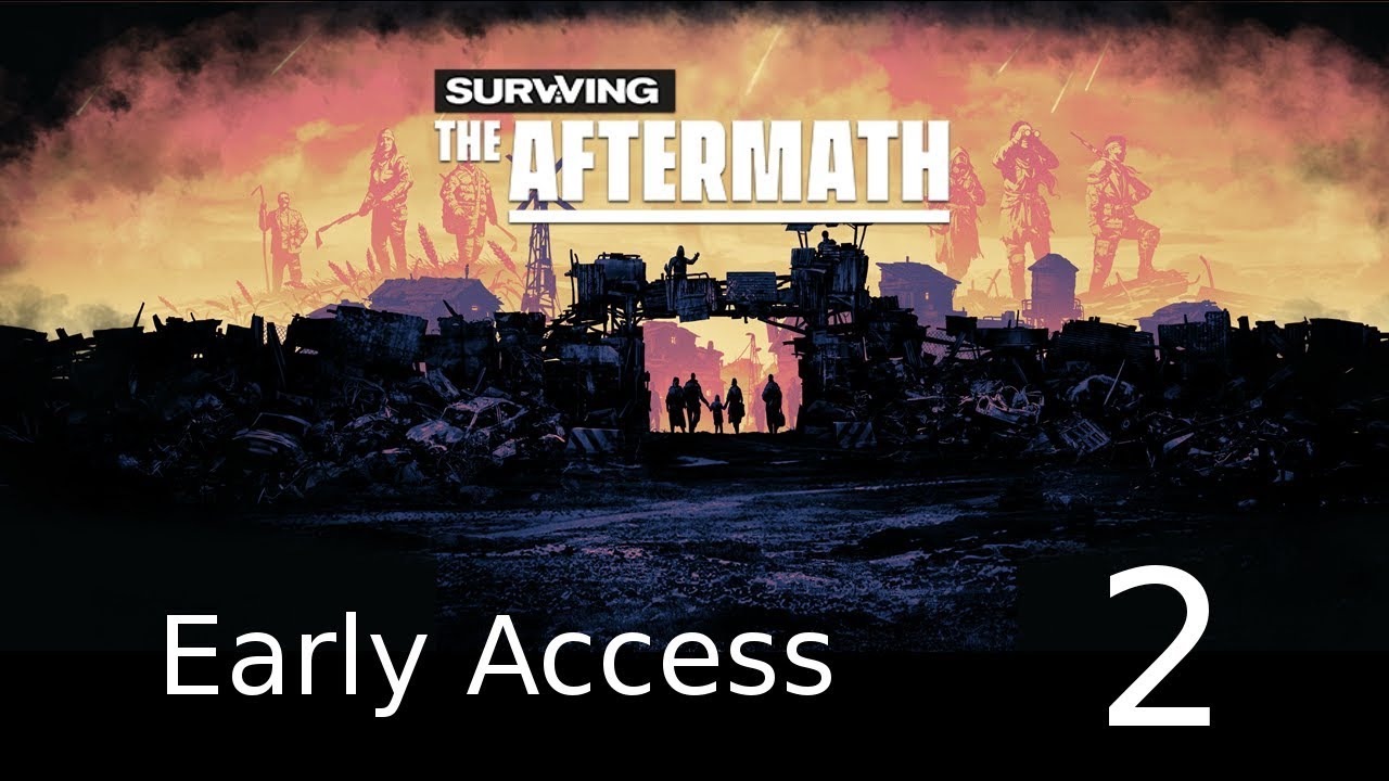 Surviving the Aftermath: Early Access 2 - Open The Gate