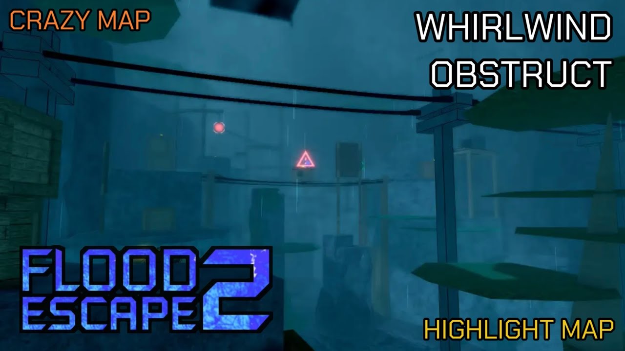 Flood Escape 2 - Whirlwind Obstruct [Highlight Map]