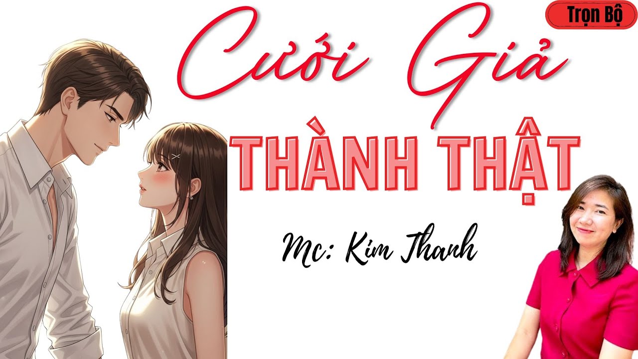 LÀNG QUÊ AUDIO: CƯỚI GIẢ THÀNH THẬT | TỔNG HỢP TRUYỆN HAY MC KIM THANH.