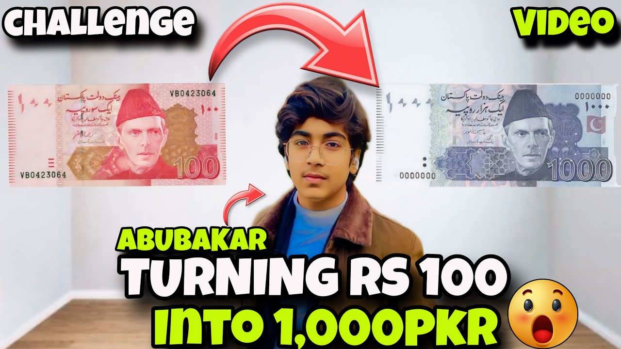 I TURNED RS 100 INTO `1000 PKR // ABUBAKAR'S CHALLENGE