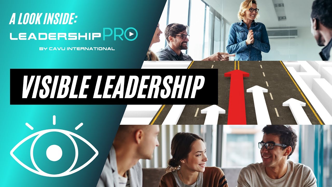 VISIBLE LEADERSHIP - ARE YOU BEING SEEN BY THE PEOPLE YOU'RE LEADING? Leadership PRO Online Course